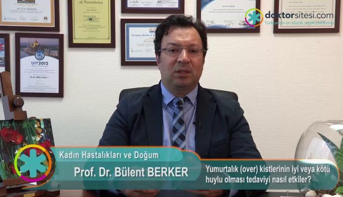 Prof. Dr. Bülent Berker,Kadın Hastalıkları,Jinekolojik Cerrahi,Doğum,Kısırlık,Tüp Bebek Uzmanı